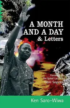 A Month and a Day & Letters/Ken Saro-Wiwa