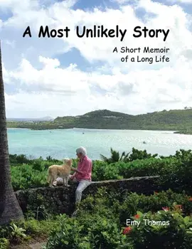 A Most Unlikely Story: A Short Memoir of a Long Life, Paperback/Emy Thomas