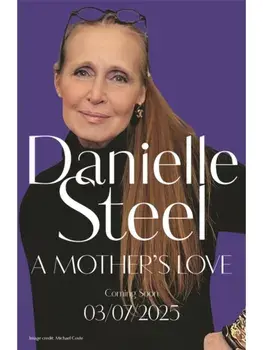 A Mother’s Love, Hardback/Danielle Steel