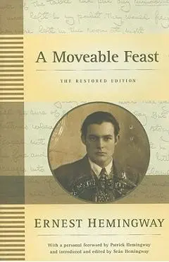 A Moveable Feast: The Restored Edition - Ernest Hemingway