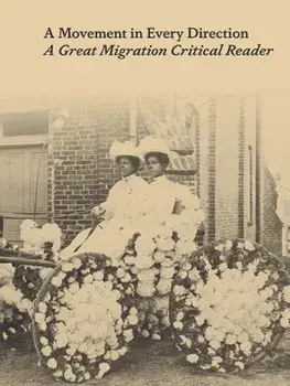 A Movement in Every Direction. A Great Migration Critical Reader, Hardback/***