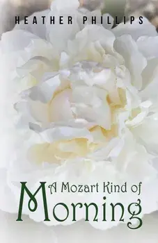 A Mozart Kind of Morning, Hardback/Heather Phillips