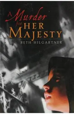 A Murder for Her Majesty - Beth Hilgartner