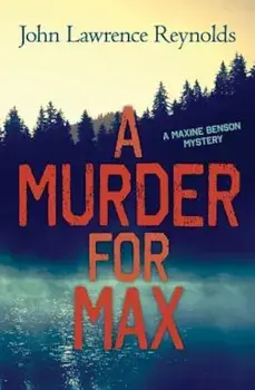 A Murder for Max: A Maxine Benson Mystery, Paperback/John Lawrence Reynolds