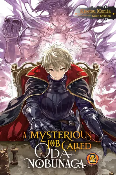 A Mysterious Job Called Oda Nobunaga (Light Novel) - Volume 2 | Kisetsu Morita