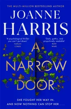 A Narrow Door. The electric psychological thriller from the Sunday Times bestseller, Paperback/Joanne Harris