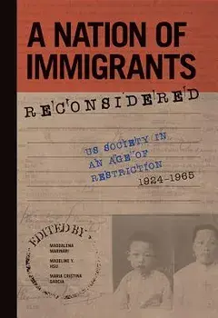 A Nation of Immigrants Reconsidered: Us Society in an Age of Restriction, 1924-1965, Paperback/Maddalena Marinari