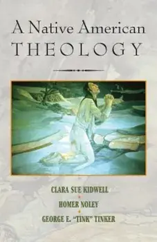 A Native American Theology, Paperback/Clara Sue Kidwell