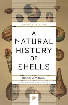 A Natural History of Shells, Paperback/Geerat J. Vermeij