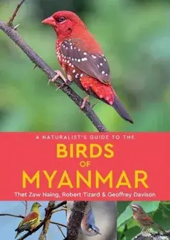 A Naturalist's Guide to the Birds of Myanmar, Paperback/Geoffrey Davison