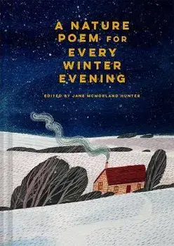 A Nature Poem for Every Winter Evening, Hardback/Jane McMorland Hunter