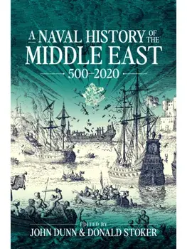 A Naval History of the Middle East. 500-2020, Hardback/***
