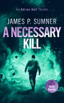 A Necessary Kill. A high octane assassin thriller, Paperback/James P. Sumner
