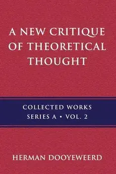 A New Critique of Theoretical Thought, Vol. 2, Paperback/Herman Dooyeweerd