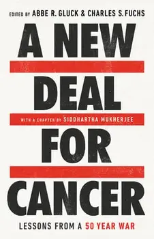 A New Deal for Cancer: Lessons from a 50 Year War, Hardcover/Abbe R. Gluck