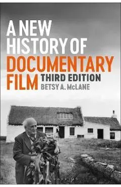 A New History of Documentary Film - Betsy A. Mclane