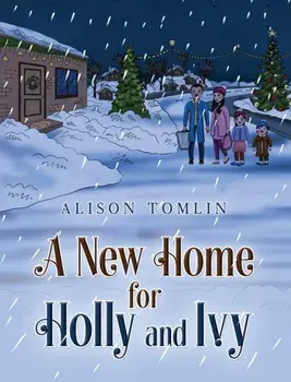 A New Home for Holly and Ivy, Paperback/Alison Tomlin