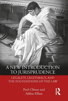 A New Introduction to Jurisprudence: Legality, Legitimacy and the Foundations of the Law, Paperback/Paul Cliteur