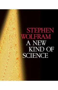 A New Kind of Science - Stephen Wolfram