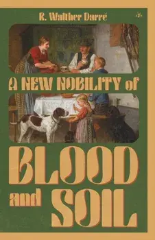 A New Nobility of Blood and Soil, Paperback/Richard Walther Darré