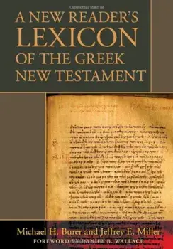 A New Reader's Lexicon of the Greek New Testament, Hardcover/Michael H. Burer