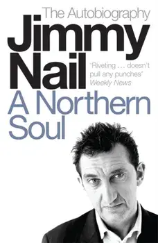 A Northern Soul. The Autobiography, Paperback/Jimmy Nail