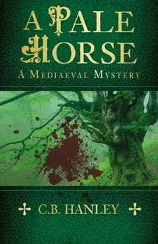 A Pale Horse. A Mediaeval Mystery (Book 9), Paperback/C.B. Hanley
