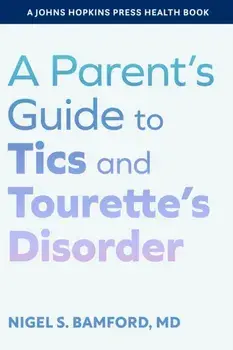 A Parent's Guide to Tics and Tourette's Disorder, Paperback/***