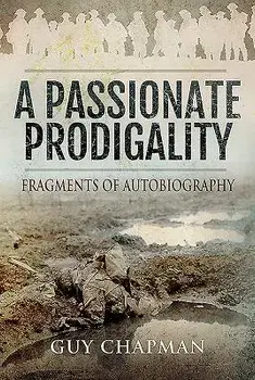 A Passionate Prodigality: Fragments of Autobiography, Hardcover/Guy Chapman