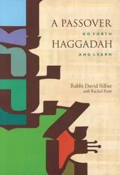 A Passover Haggadah: Go Forth and Learn, Paperback/David Silber