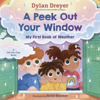 A Peek Out Your Window: My First Book of Weather. A Lift-the-Flap Book, Board book/Rosie Butcher