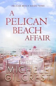 A Pelican Beach Affair, Paperback/Michele Gilcrest