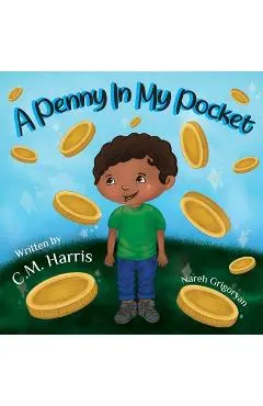 A Penny In My Pocket - C. M. Harris