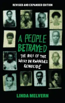 A People Betrayed. The Role of the West in Rwanda's Genocide, Revised and Expanded Edition, 4 ed, Paperback/Linda Melvern