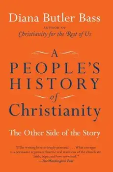 A People's History of Christianity: The Other Side of the Story, Paperback/Diana Butler Bass