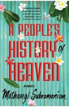 A People's History of Heaven - Mathangi Subramanian