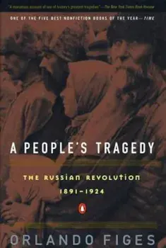 A People's Tragedy: A History of the Russian Revolution, Paperback/Orlando Figes