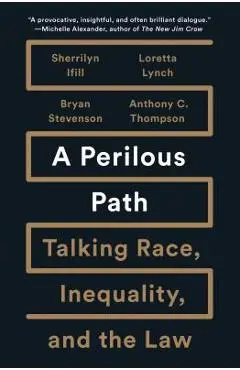 A Perilous Path: Talking Race, Inequality, and the Law - Sherrilyn Ifill