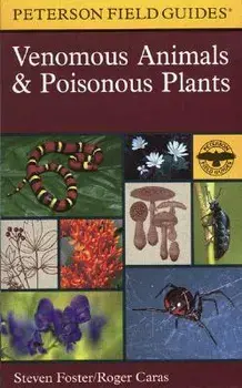 A Peterson Field Guide to Venomous Animals and Poisonous Plants: North America North of Mexico, Paperback/Roger Caras