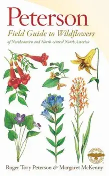 A Peterson Field Guide to Wildflowers: Northeastern and North-Central North America, Paperback/Roger Tory Peterson