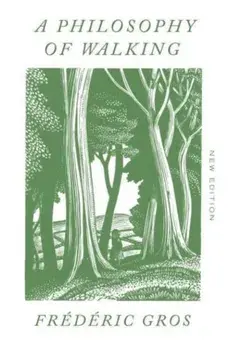 A Philosophy of Walking. New ed, Paperback/Frederic Gros