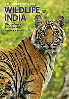 A Photographic Guide to the Wildlife of India, Paperback/Bikram Grewal