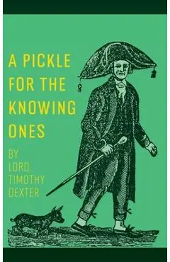 A Pickle for the Knowing Ones - Timothy Dexter