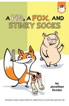 A Pig, a Fox, and Stinky Socks - Jonathan Fenske