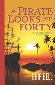 A Pirate Looks at Forty, Paperback/Chip Bell