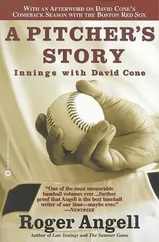 A Pitcher's Story: Innings with David Cone/Roger Angell