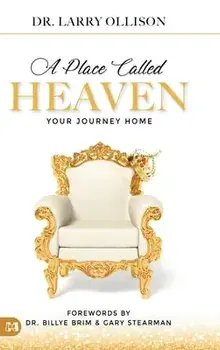A Place Called Heaven: Your Journey Home, Hardcover/Larry Ollison