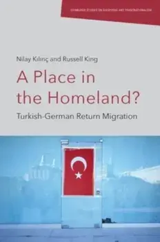 A Place in the Homeland?. Turkish-German Return Migration, Hardback/Russell King