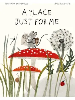 A Place Just for Me, Hardback/Loredana Baldinucci