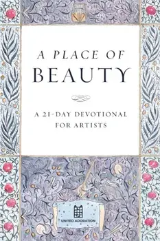 A Place of Beauty: A 21-Day Devotional for Artists, Paperback/Catherine M. Miller